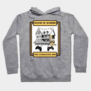 Home is Where the Consoles Are Gamers Cool Hoodie